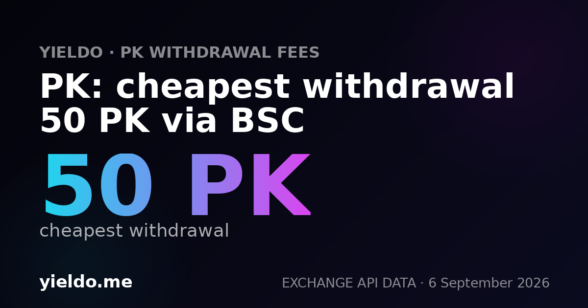 PK: cheapest withdrawal 50 PK via BSC