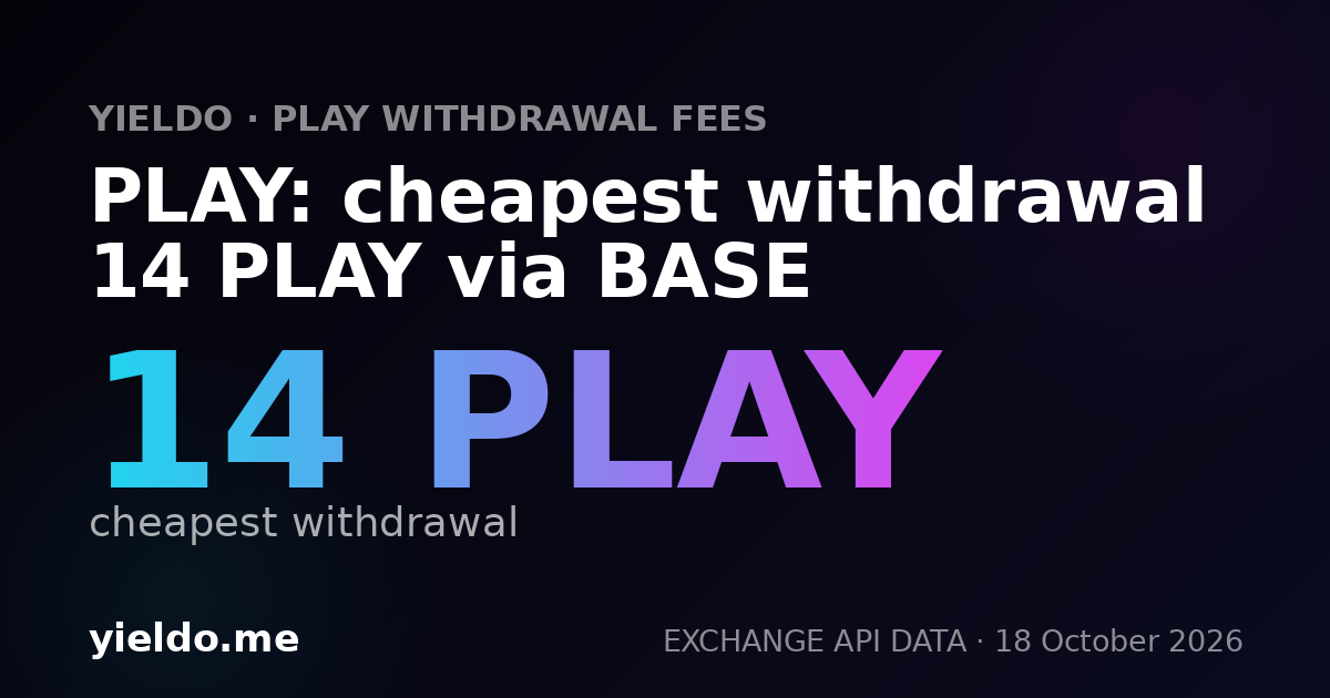 PLAY: cheapest withdrawal 14 PLAY via BASE