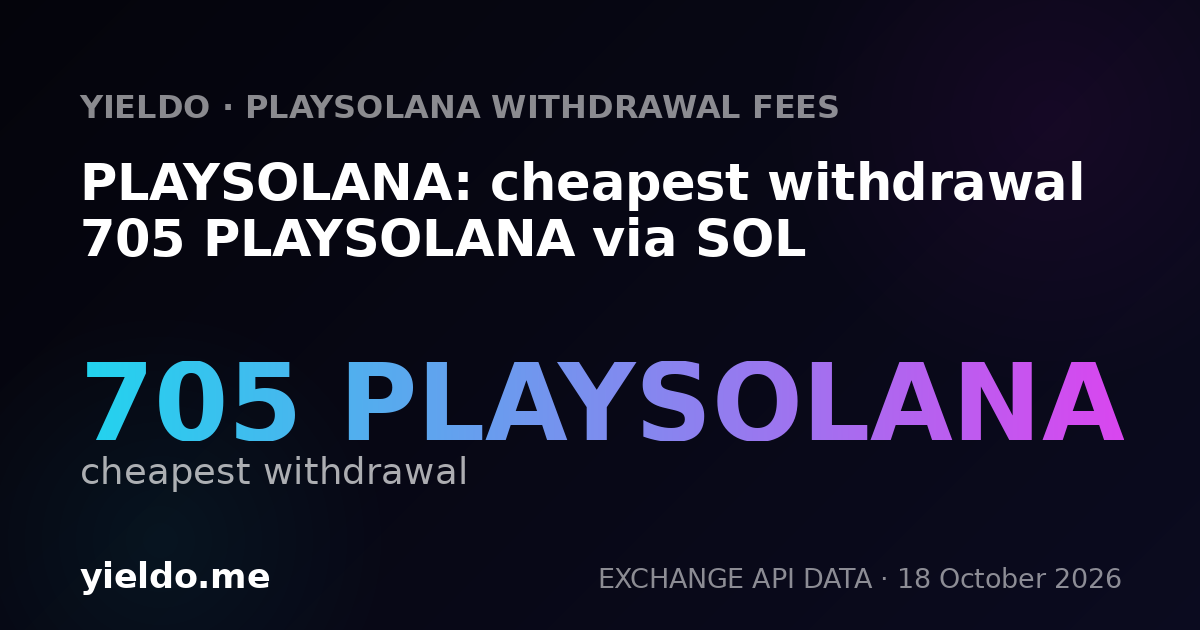 PLAYSOLANA: cheapest withdrawal 705 PLAYSOLANA via SOL