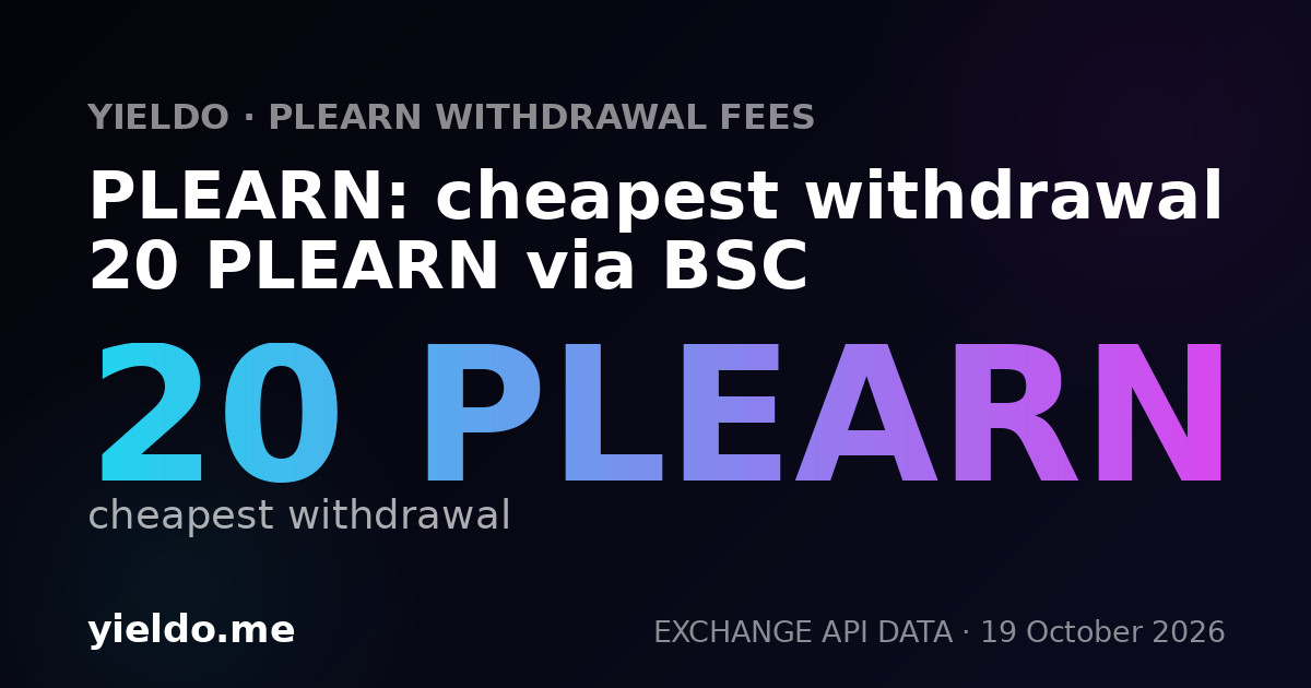 PLEARN: cheapest withdrawal 20 PLEARN via BSC