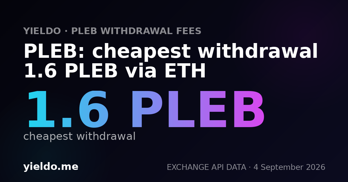 PLEB: cheapest withdrawal 1.6 PLEB via ETH