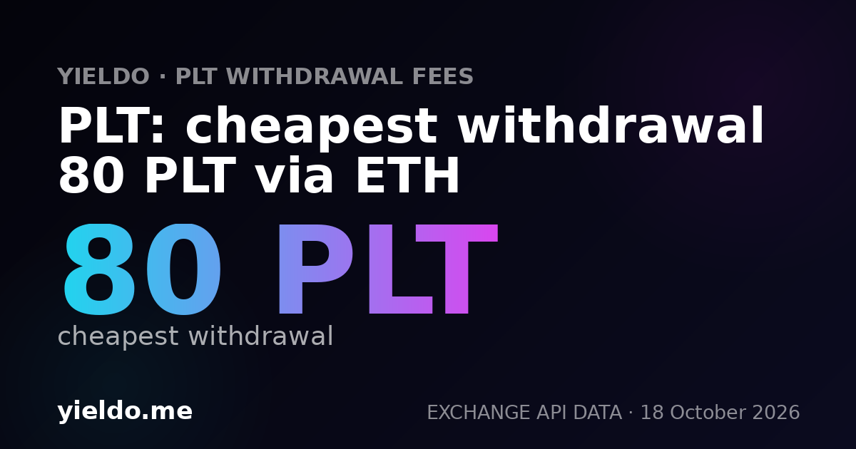 PLT: cheapest withdrawal 80 PLT via ETH