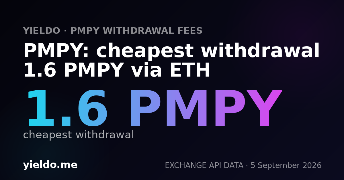 PMPY: cheapest withdrawal 1.6 PMPY via ETH