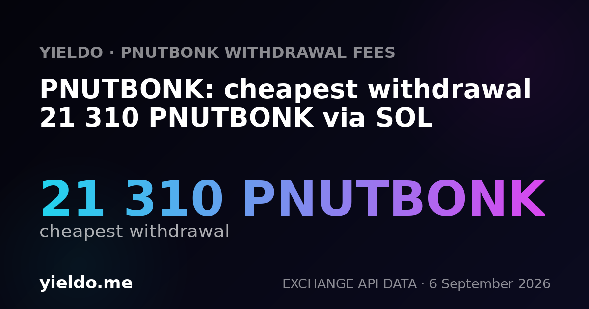 PNUTBONK: cheapest withdrawal 21 310 PNUTBONK via SOL