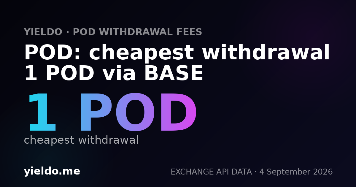 POD: cheapest withdrawal 1 POD via BASE