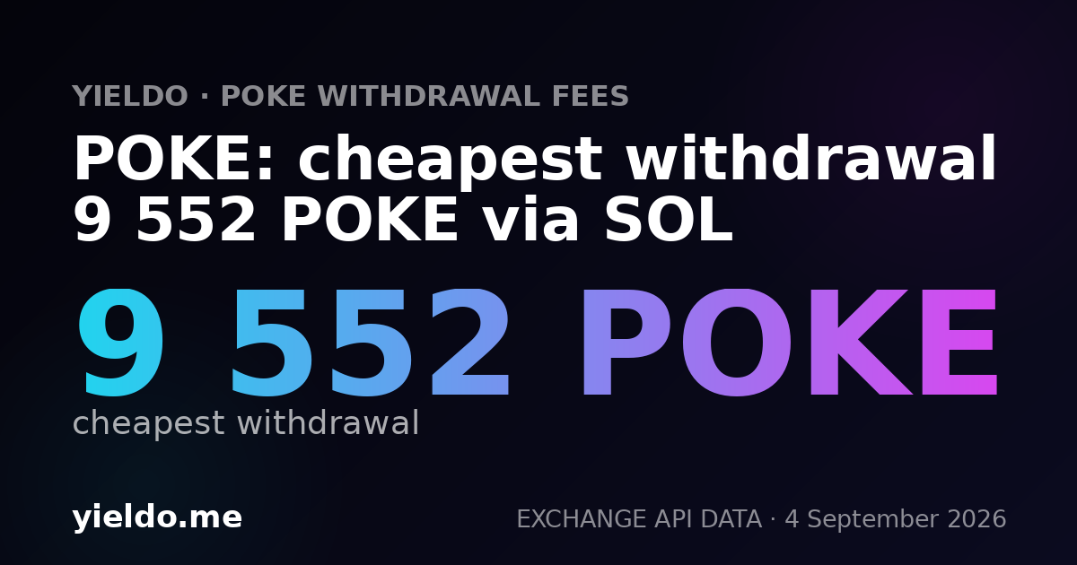 POKE: cheapest withdrawal 9 552 POKE via SOL