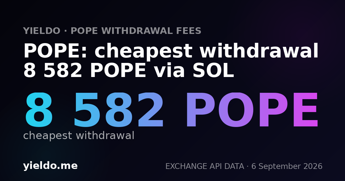 POPE: cheapest withdrawal 8 582 POPE via SOL