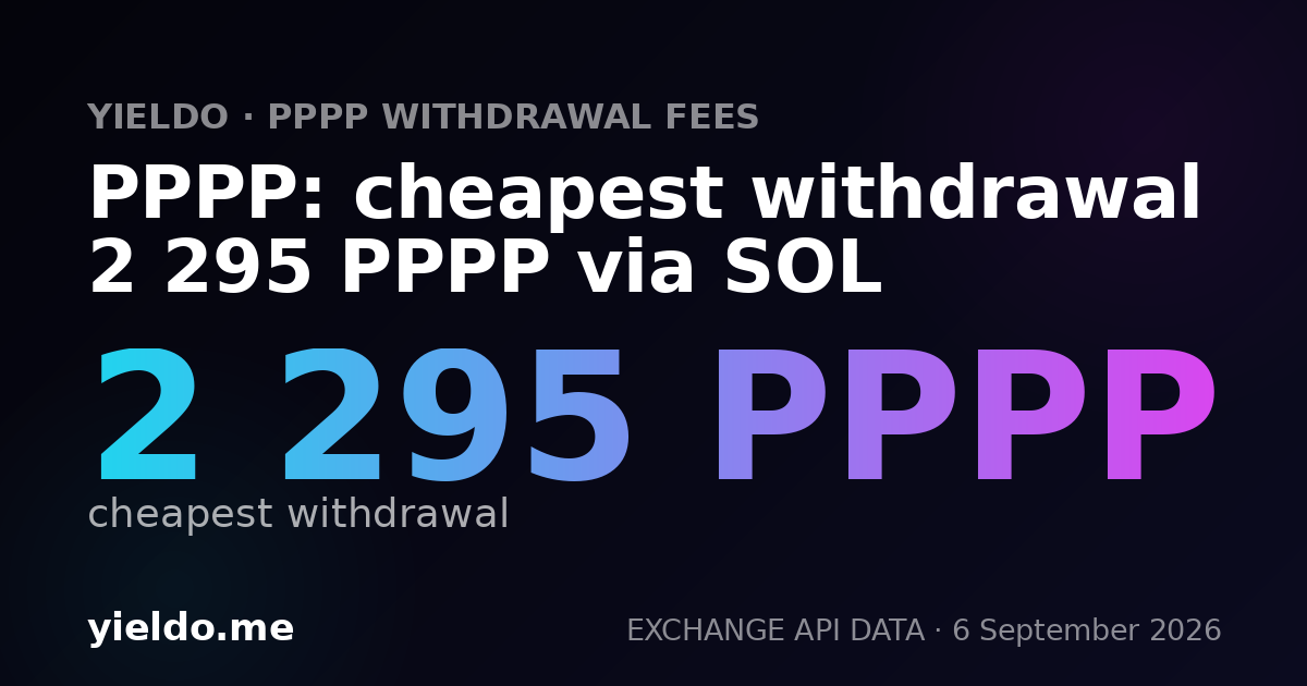 PPPP: cheapest withdrawal 2 295 PPPP via SOL