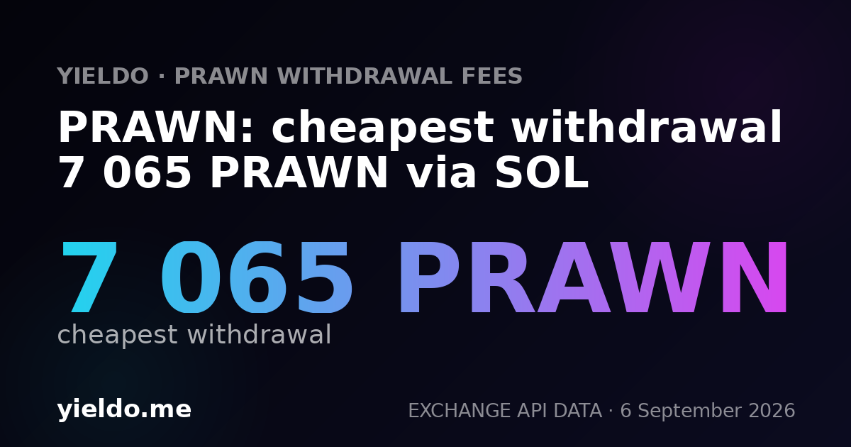PRAWN: cheapest withdrawal 7 065 PRAWN via SOL