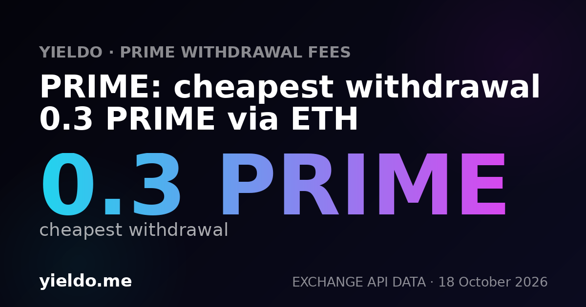 PRIME: cheapest withdrawal 0.3 PRIME via ETH