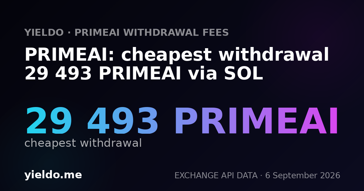 PRIMEAI: cheapest withdrawal 29 493 PRIMEAI via SOL