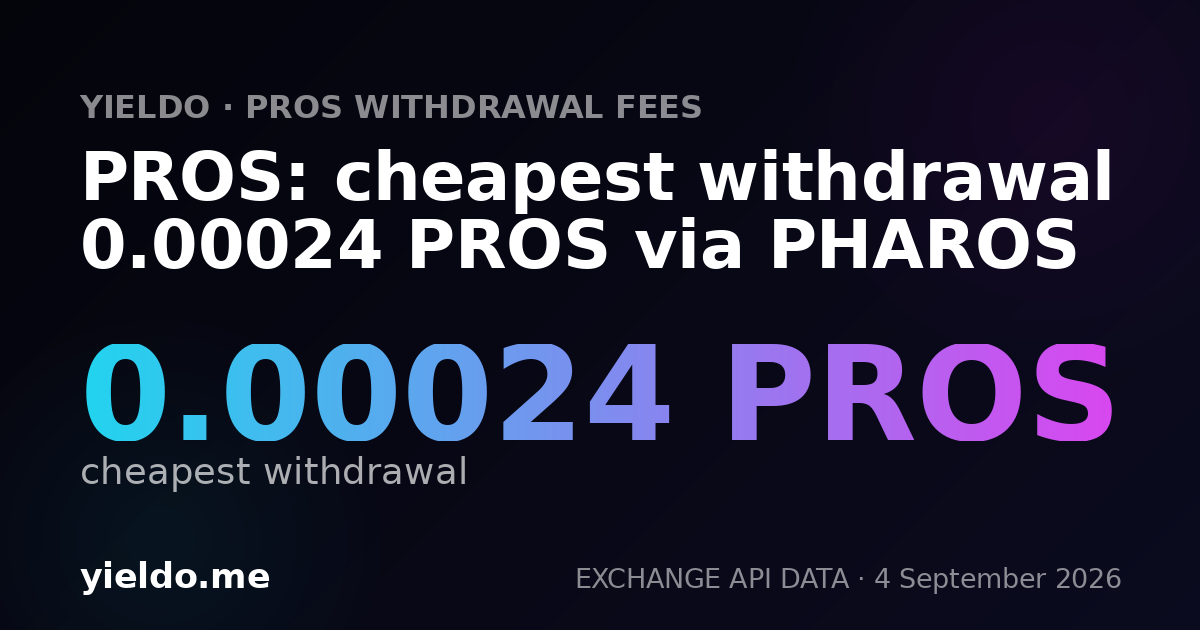 PROS: cheapest withdrawal 0.00059 PROS via PHAROS