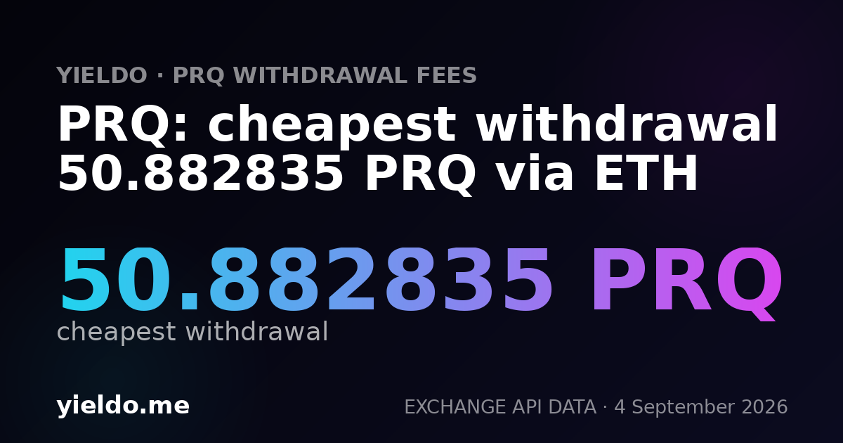 PRQ: cheapest withdrawal 50.882835 PRQ via ETH