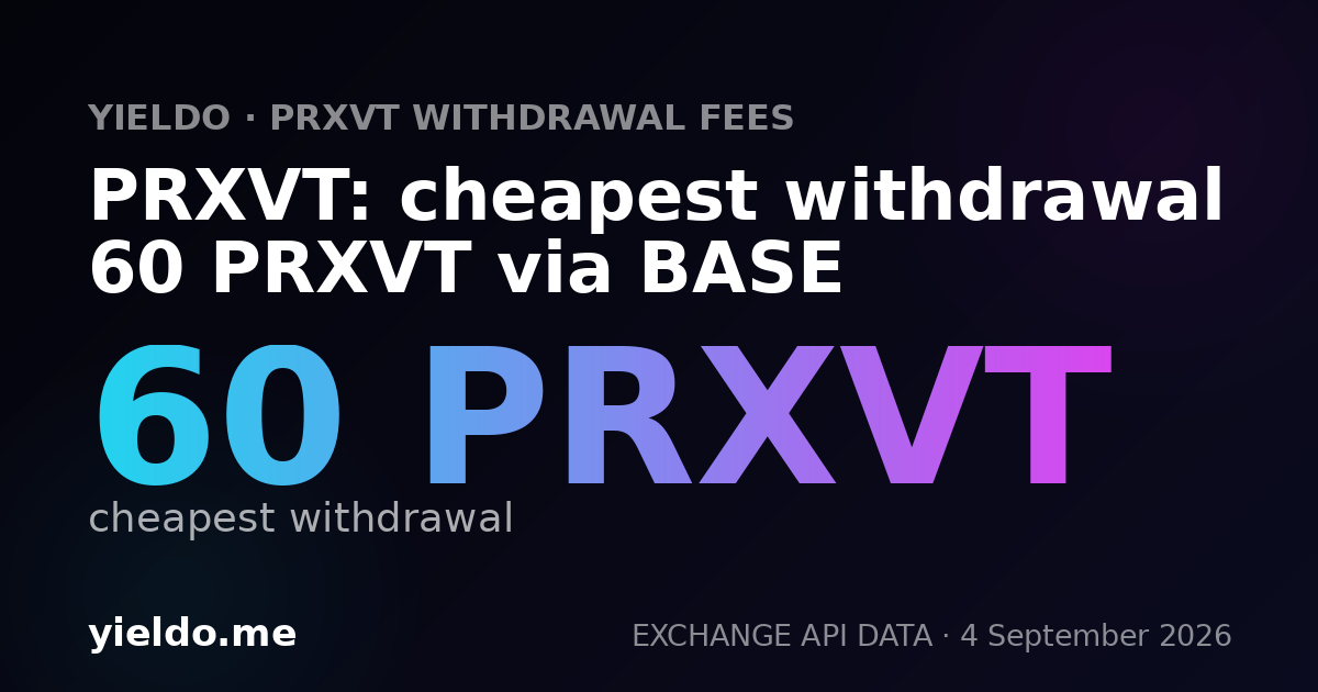 PRXVT: cheapest withdrawal 60 PRXVT via BASE