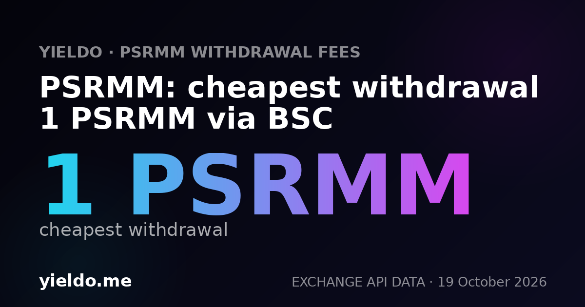 PSRMM: cheapest withdrawal 1 PSRMM via BSC