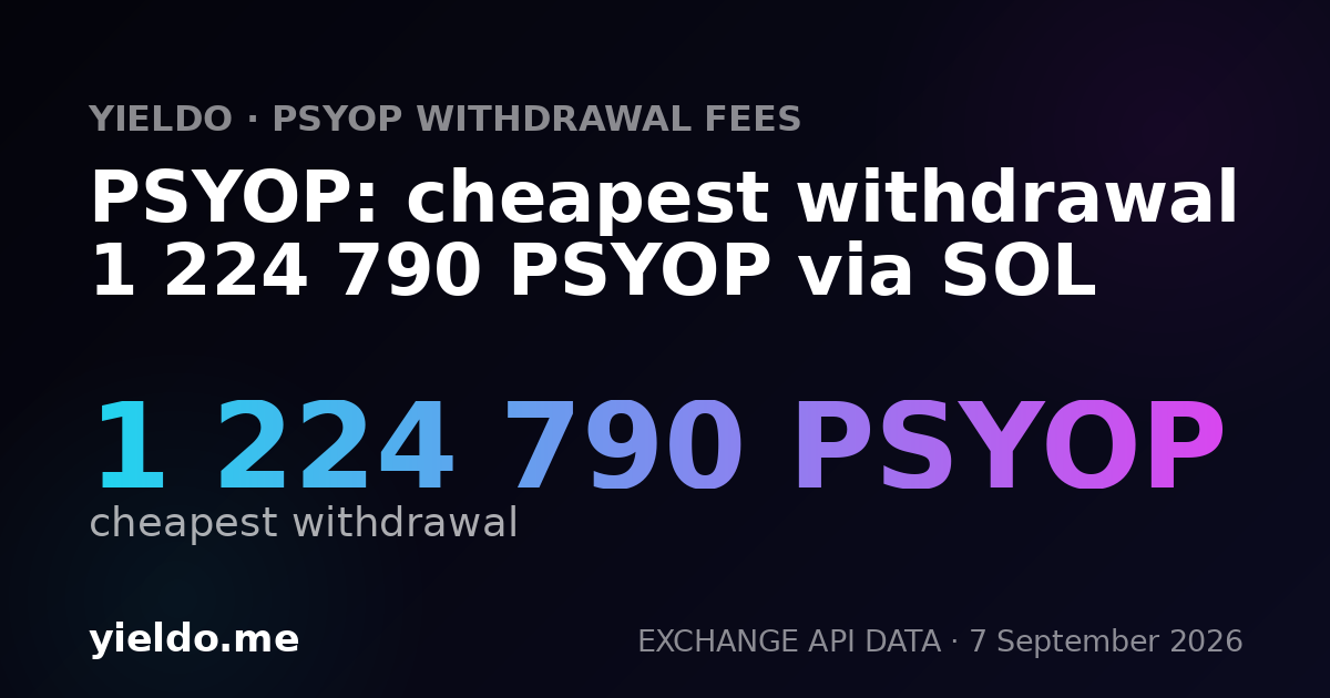 PSYOP: cheapest withdrawal 1 224 790 PSYOP via SOL