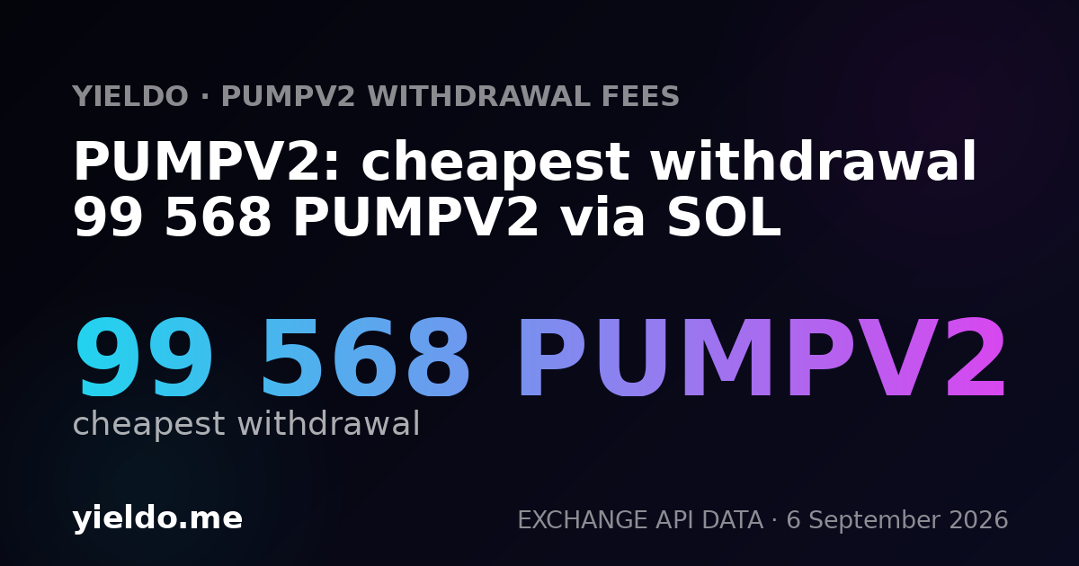 PUMPV2: cheapest withdrawal 99 568 PUMPV2 via SOL