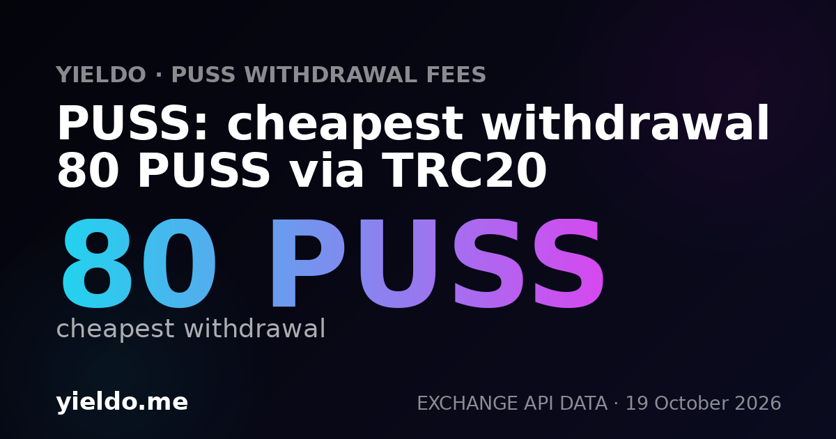 PUSS: cheapest withdrawal 80 PUSS via TRC20