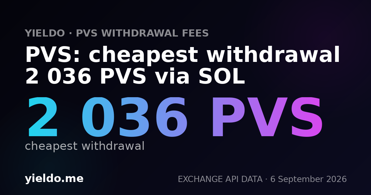 PVS: cheapest withdrawal 2 036 PVS via SOL