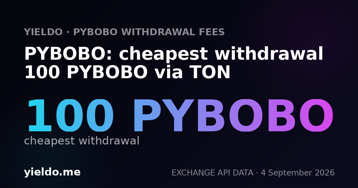PYBOBO: cheapest withdrawal 100 PYBOBO via TON