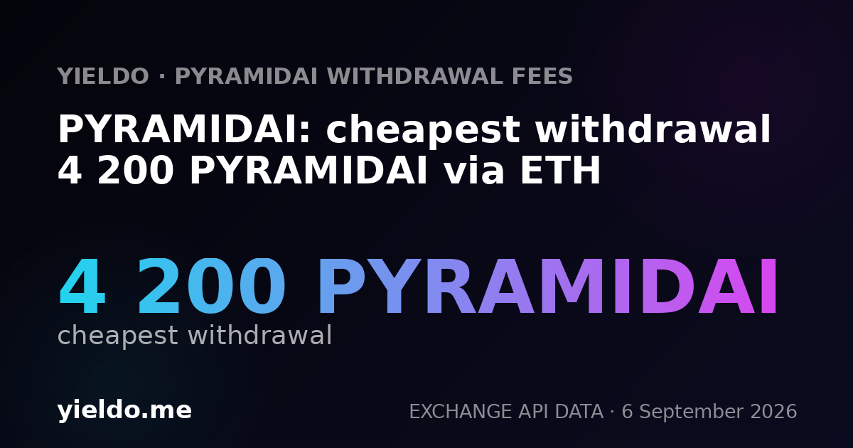 PYRAMIDAI: cheapest withdrawal 4 200 PYRAMIDAI via ETH