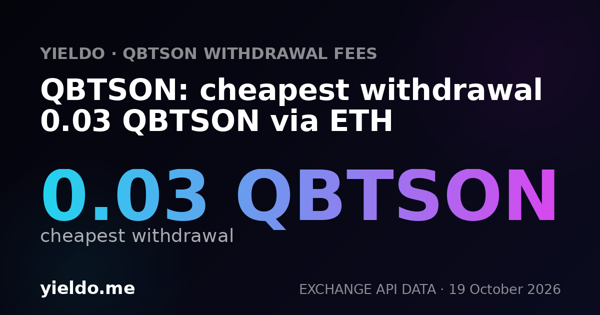 QBTSON: cheapest withdrawal 0.03 QBTSON via ETH