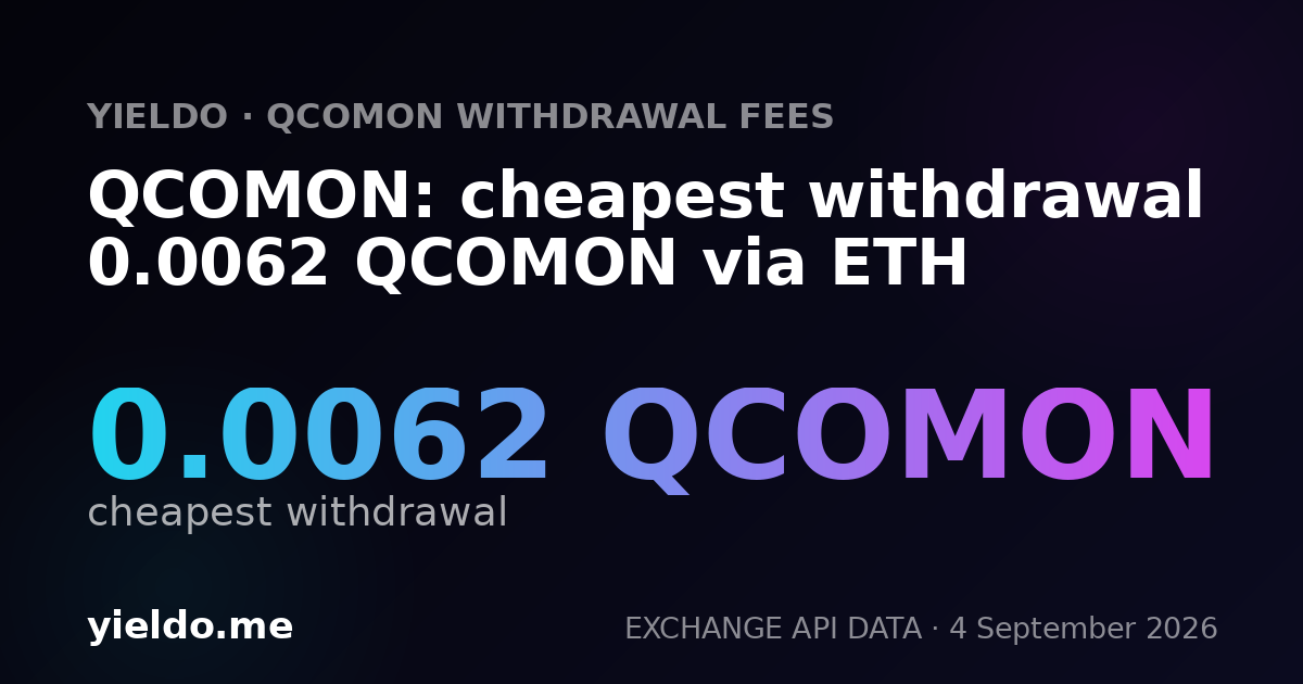QCOMON: cheapest withdrawal 0.0062 QCOMON via ETH