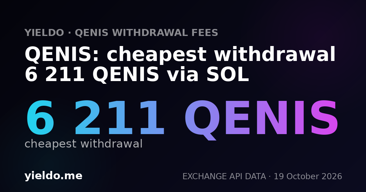 QENIS: cheapest withdrawal 6 211 QENIS via SOL