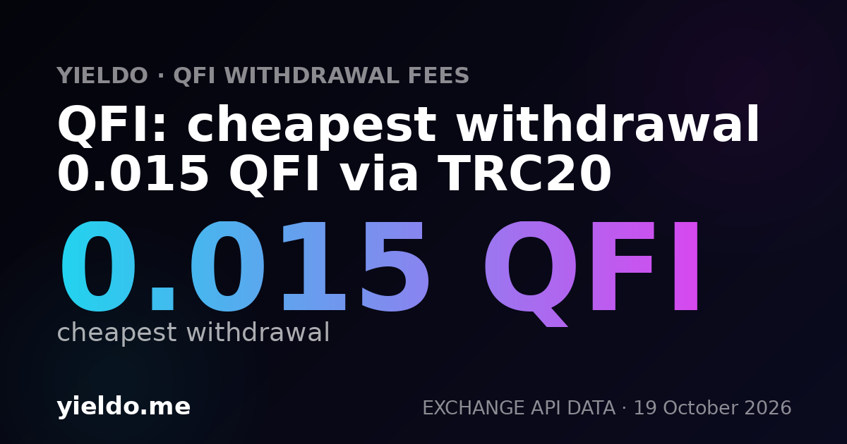 QFI: cheapest withdrawal 0.015 QFI via TRC20
