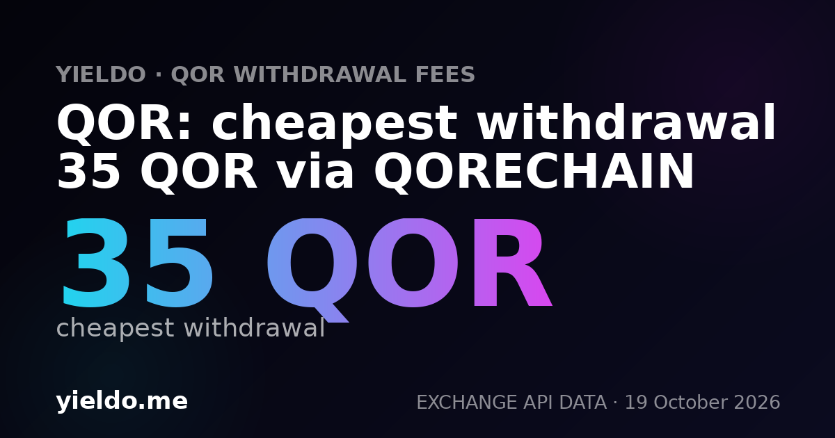 QOR: cheapest withdrawal 35 QOR via QORECHAIN