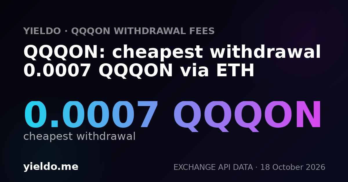 QQQON: cheapest withdrawal 0.0007 QQQON via ETH
