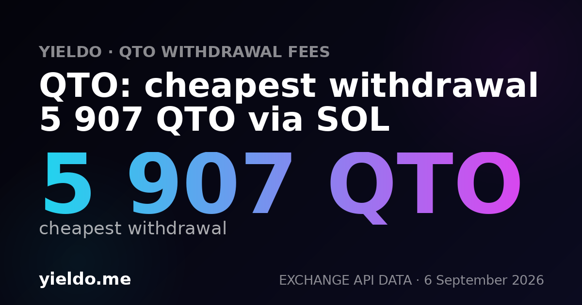 QTO: cheapest withdrawal 5 907 QTO via SOL
