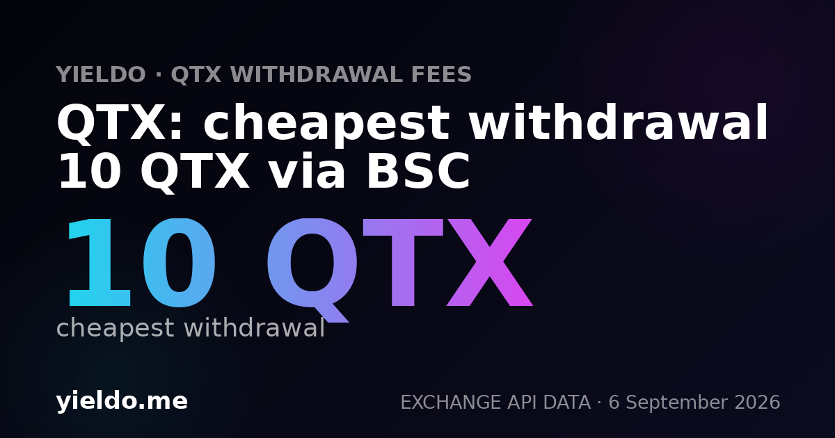 QTX: cheapest withdrawal 10 QTX via BSC