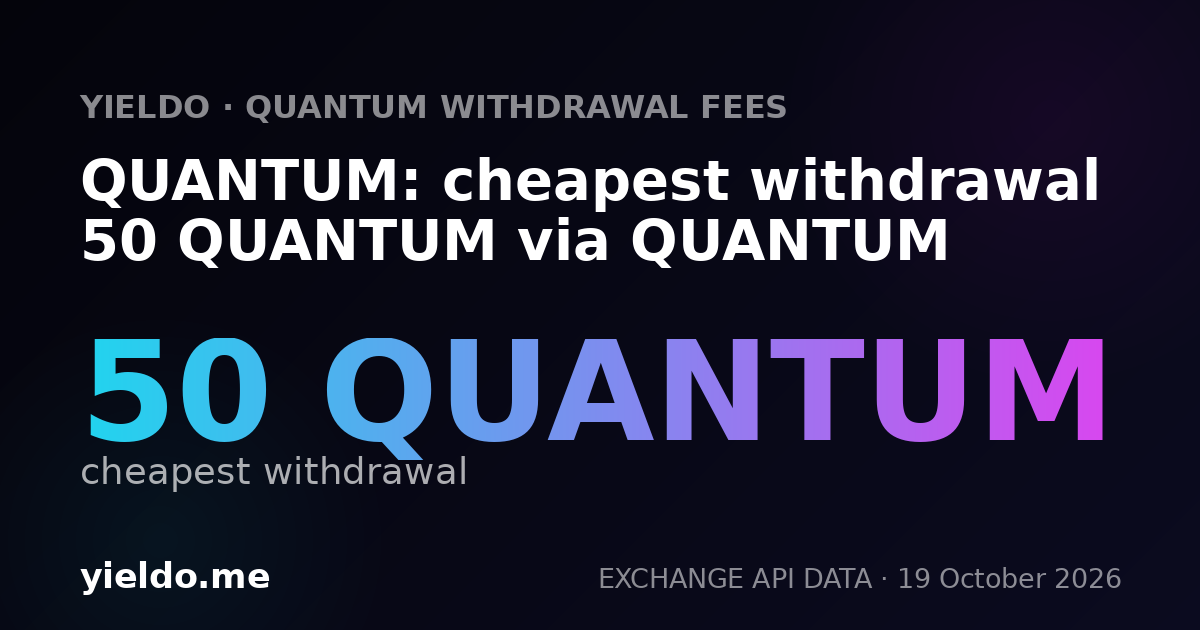QUANTUM: cheapest withdrawal 50 QUANTUM via QUANTUM