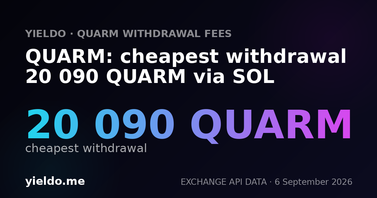 QUARM: cheapest withdrawal 20 090 QUARM via SOL