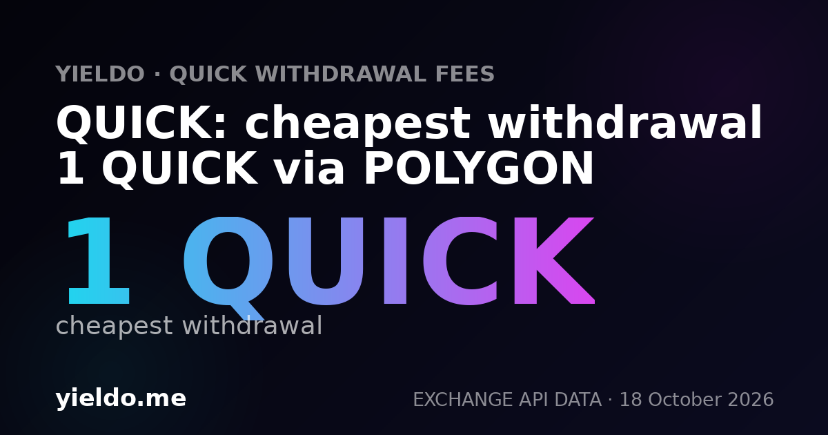 QUICK: cheapest withdrawal 1 QUICK via POLYGON