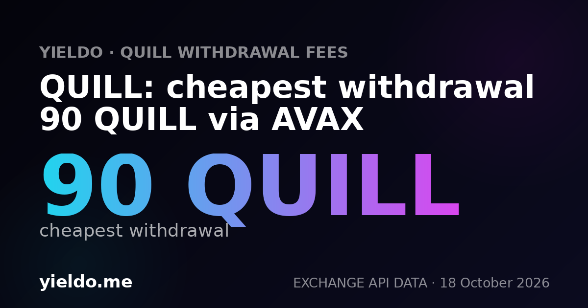 QUILL: cheapest withdrawal 90 QUILL via AVAX