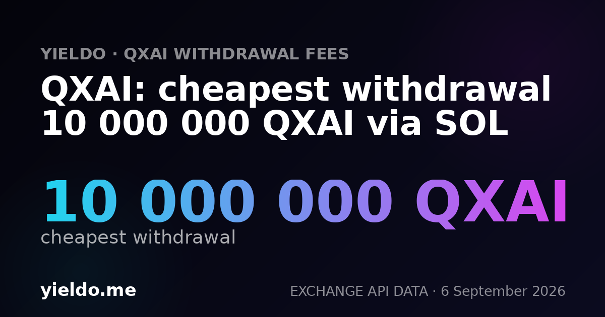 QXAI: cheapest withdrawal 10 000 000 QXAI via SOL