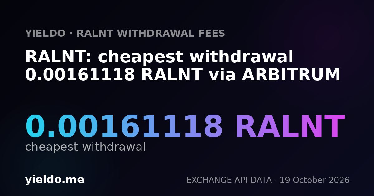 RALNT: cheapest withdrawal 0.00161118 RALNT via ARBITRUM