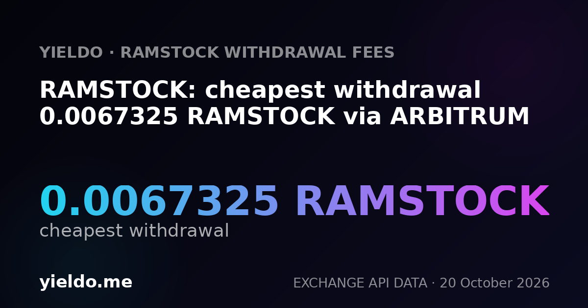 RAMSTOCK: cheapest withdrawal 0.0067325 RAMSTOCK via ARBITRUM