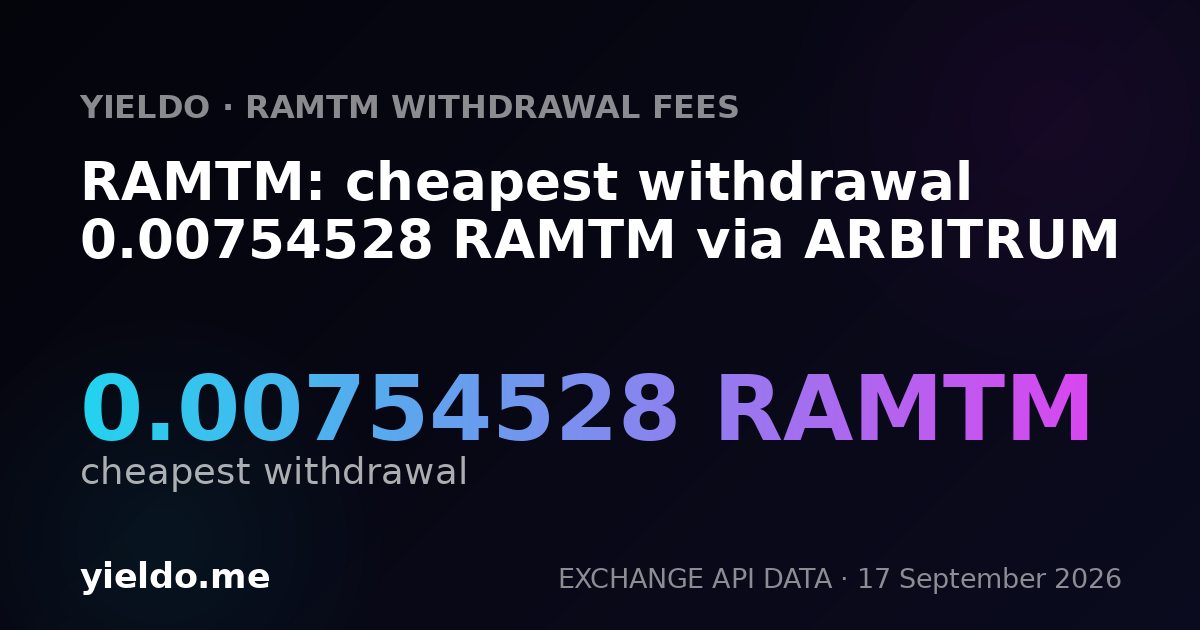 RAMTM: cheapest withdrawal 0.00754528 RAMTM via ARBITRUM