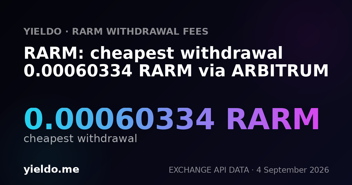 RARM: cheapest withdrawal 0.00060334 RARM via ARBITRUM