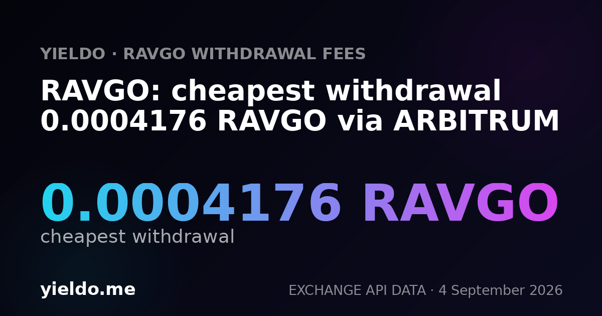 RAVGO: cheapest withdrawal 0.0004176 RAVGO via ARBITRUM