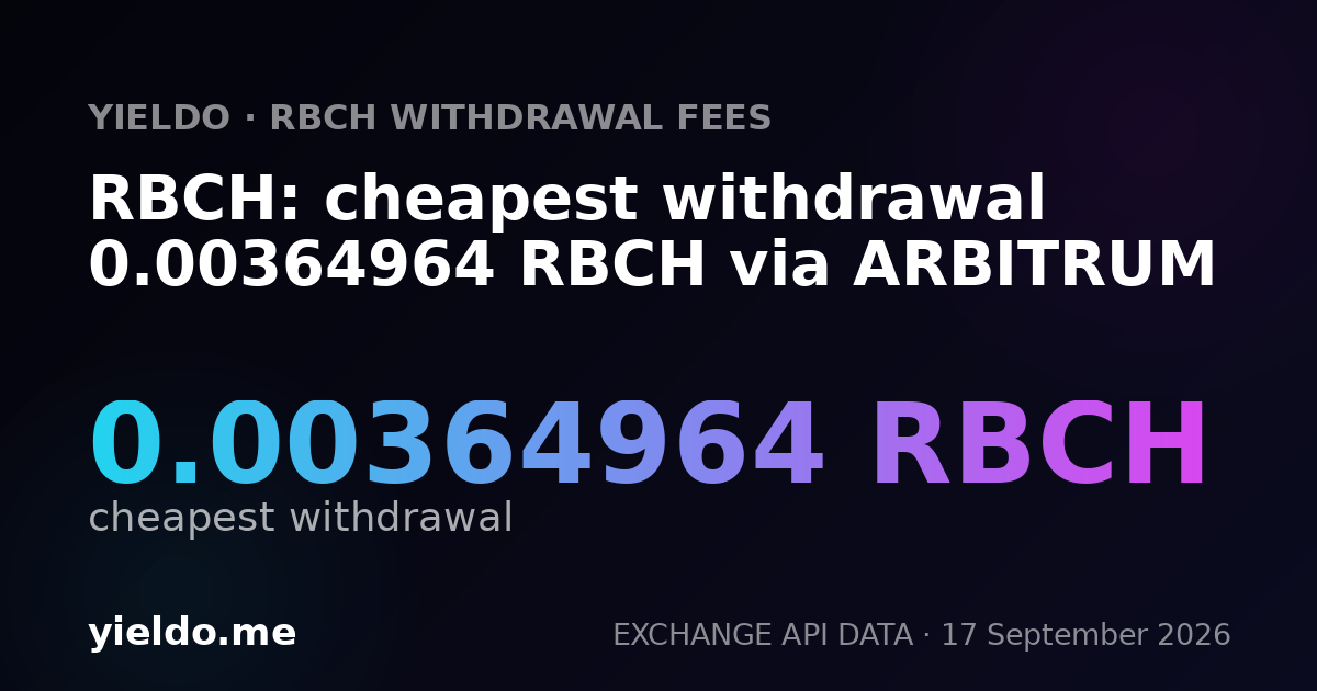 RBCH: cheapest withdrawal 0.00364964 RBCH via ARBITRUM