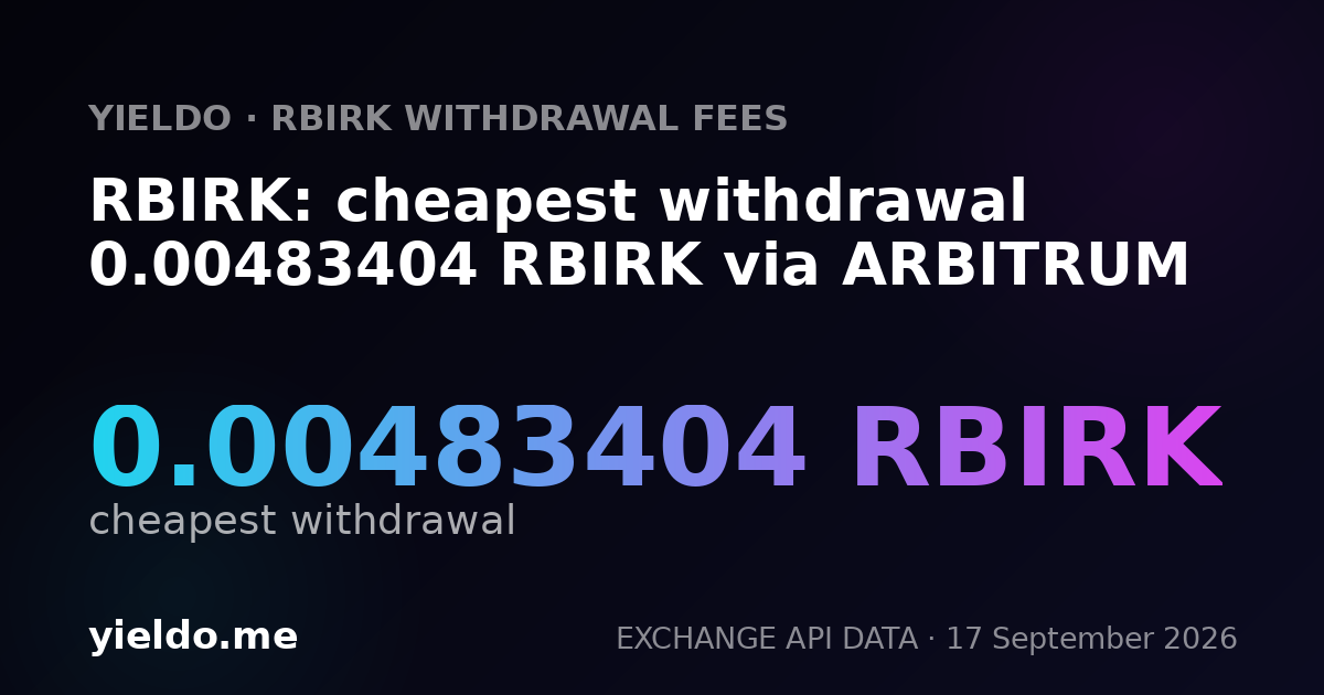 RBIRK: cheapest withdrawal 0.00483404 RBIRK via ARBITRUM