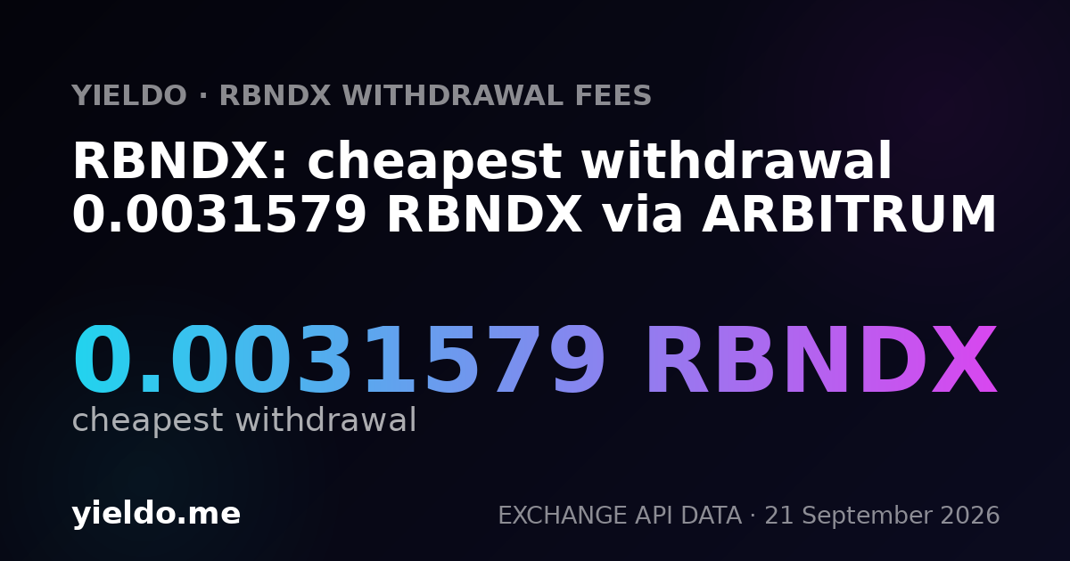 RBNDX: cheapest withdrawal 0.0031579 RBNDX via ARBITRUM