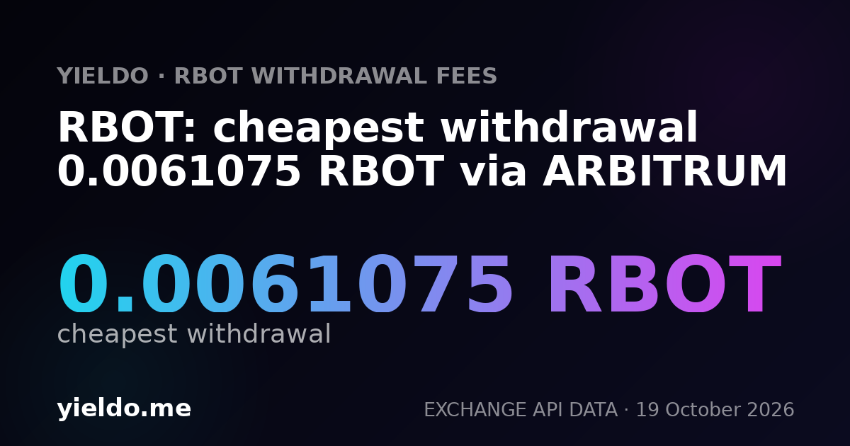 RBOT: cheapest withdrawal 0.0061075 RBOT via ARBITRUM