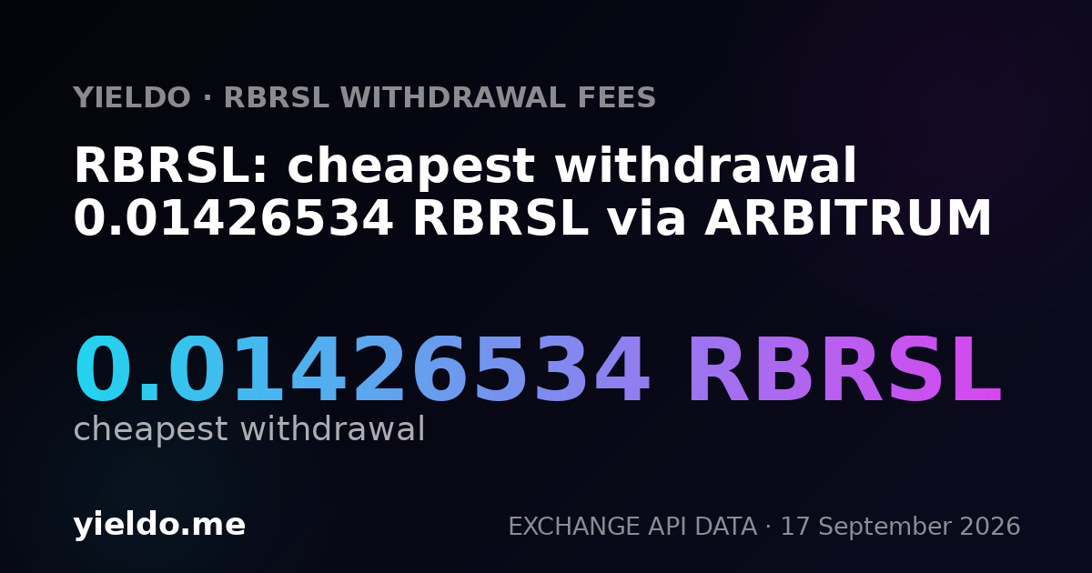 RBRSL: cheapest withdrawal 0.01426534 RBRSL via ARBITRUM
