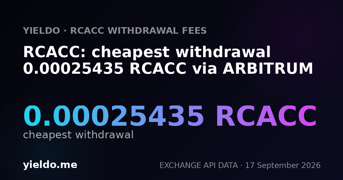 RCACC: cheapest withdrawal 0.00025435 RCACC via ARBITRUM