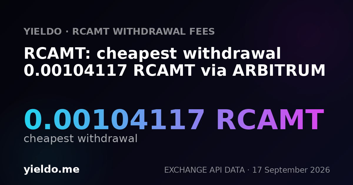 RCAMT: cheapest withdrawal 0.00105634 RCAMT via ARBITRUM